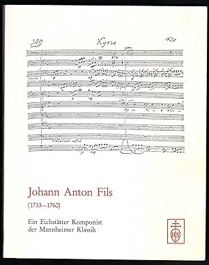 Seller image for Johann Anton Fils (1733-1760). Ein Eichsttter Komponist der Mannheimer Klassik (= Schriften der Universittsbibliothek Eichsttt, Bd. 2). for sale by Antiquariat Bcherstapel