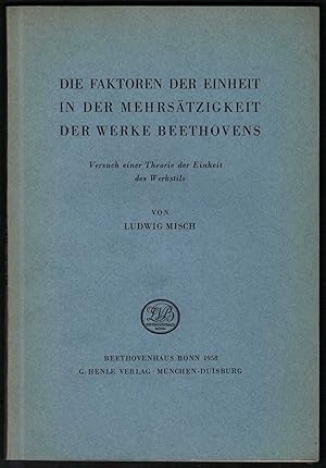 Immagine del venditore per Die Faktoren der Einheit in der Mehrstzigkeit der Werke Beethovens. Versuch einer Theorie der Einheit des Werkstils (= Schriften zur Beethovenforschung, Bd. III). venduto da Antiquariat Bcherstapel