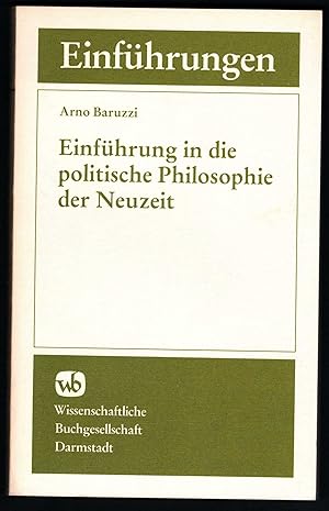 Imagen del vendedor de Einfhrung in die politische Philosophie der Neuzeit (= Die Philosophie. Einfhrungen in Gegenstand, Methoden und Ergebnisse ihrer Disziplinen). a la venta por Antiquariat Bcherstapel