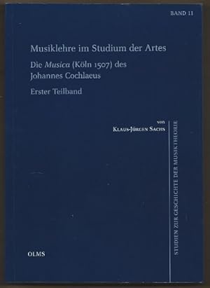 Seller image for Musiklehre im Studium der Artes. Die Musica (Kln 1507) des Johannes Cochlaeus. 1. und 2. Teilband (= Studien zur Geschichte der Musiktheorie, Band 11) [2 Bnde]. for sale by Antiquariat Bcherstapel