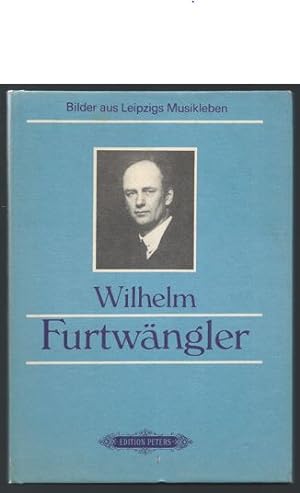 Bild des Verkufers fr Wilhelm Furtwngler (= Bilder aus Leipzigs Musikleben. Edition Peters, Nr. 10105). zum Verkauf von Antiquariat Bcherstapel