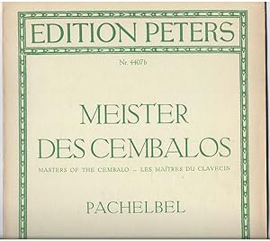 Image du vendeur pour Johann Pachelbel. Ausgewhlte Werke fr Cembalo (= Meister des Cembalos / Masters of the Cembalo / Les Maitres du Clavecin II. Edition Peters, Nr. 4407b). mis en vente par Antiquariat Bcherstapel