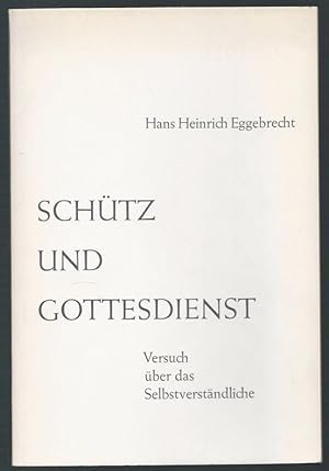 Seller image for Schtz und Gottesdienst. Versuch ber das Selbstverstndliche (= Verffentlichungen der Walcker-Stiftung fr orgelwissenschaftliche Forschung, Heft 3). for sale by Antiquariat Bcherstapel