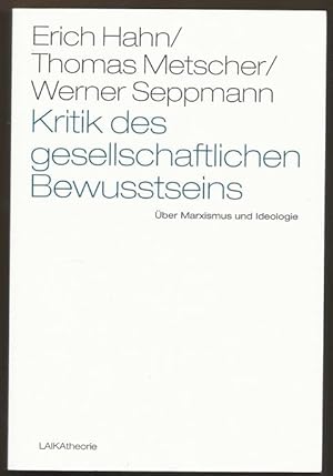 Seller image for Kritik des gesellschaftlichen Bewusstseins. ber Marxismus und Ideologie (= LAIKA-Theorie, Band 62). for sale by Antiquariat Bcherstapel