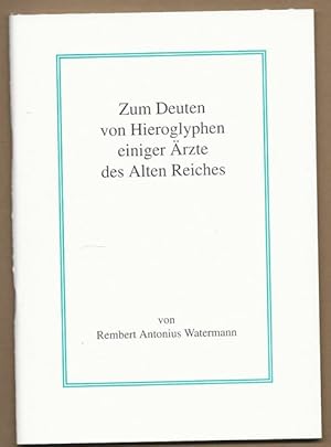 Immagine del venditore per Zum Deuten von Hieroglyphen einiger rzte des Alten Reiches. venduto da Antiquariat Bcherstapel
