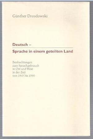 Seller image for Deutsch - Sprache in einem geteilten Land. Beobachtungen zum Sprachgebrauch in Ost und West in der Zeit von 1945 bis 1990. for sale by Antiquariat Bcherstapel