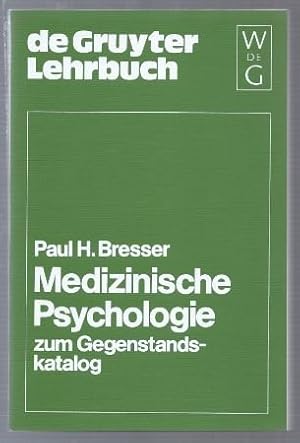 Bild des Verkufers fr Medizinische Psychologie zum Gegenstandskatalog. Psychologie als Naturwissenschaft und als Verstehenslehre (= De Gruyter Lehrbuch). zum Verkauf von Antiquariat Bcherstapel