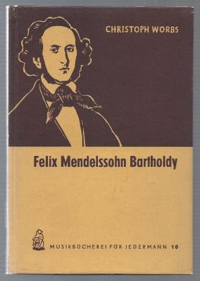 Imagen del vendedor de Felix Mendelssohn Bartholdy (= Musikbcherei fr Jedermann, Nr. 10). a la venta por Antiquariat Bcherstapel