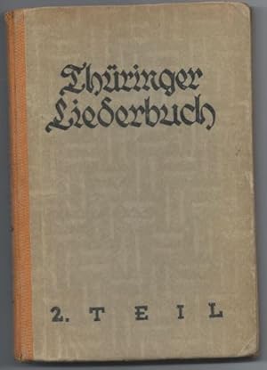 Bild des Verkufers fr Thringer Liederbuch. 2. Teil (Aus der Sammlung neuer Schulbcher fr die Thringer Volksschule). zum Verkauf von Antiquariat Bcherstapel