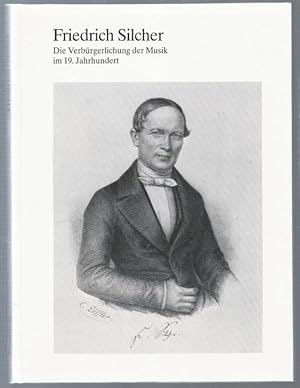 Immagine del venditore per Friedrich Silcher 1789 - 1860. Die Verbrgerlichung der Musik im 19. Jahrhundert (= Kleine Tbinger Schriften, Heft 12). venduto da Antiquariat Bcherstapel