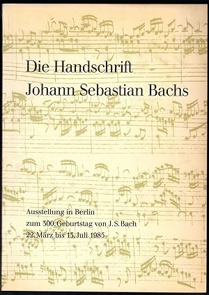 Bild des Verkufers fr Die Handschrift Johann Sebastian Bachs. Musikautographe aus der Musikabteilung der Staatsbibliothek Preuischer Kulturbesitz (= Ausstellungskataloge 25). zum Verkauf von Antiquariat Bcherstapel