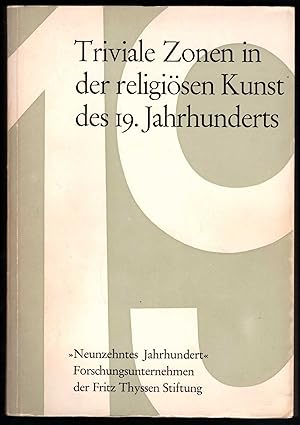 Bild des Verkufers fr Triviale Zonen in der Religisen Kunst des 19. Jahrhunderts (= Studien zur Philosophie und Literatur des neunzehnten Jahrhunderts, Bd. 15). zum Verkauf von Antiquariat Bcherstapel