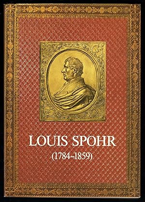 Image du vendeur pour Louis Spohr (1784-1859). Festschrift und Ausstellungskatalog zum 200. Geburtstag. mis en vente par Antiquariat Bcherstapel