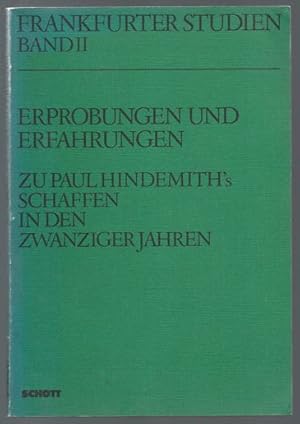 Seller image for Erprobungen und Erfahrungen zu Paul Hindemith's Schaffen in den Zwanziger Jahren (= Frankfurter Studien, Bd. II. Edition Schott, Nr. 6729). for sale by Antiquariat Bcherstapel