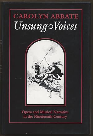 Seller image for Unsung voices. Opera and musical narrative in the nineteenth century (= Princeton studies in opera). for sale by Antiquariat Bcherstapel