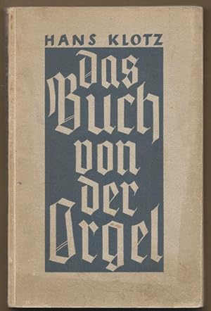 Imagen del vendedor de Das Buch von der Orgel. ber Wesen und Aufbau des Orgelwerkes, Orgelpflege und Orgelspiel. a la venta por Antiquariat Bcherstapel