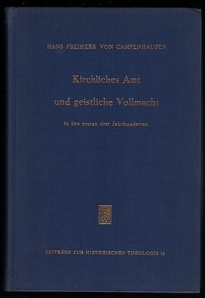 Imagen del vendedor de Kirchliches Amt und geistliche Vollmacht in den ersten drei Jahrhunderten (= Beitrge zur Historischen Theologie, hrsg. v. Gerhard Ebeling, Band 14). a la venta por Antiquariat Bcherstapel