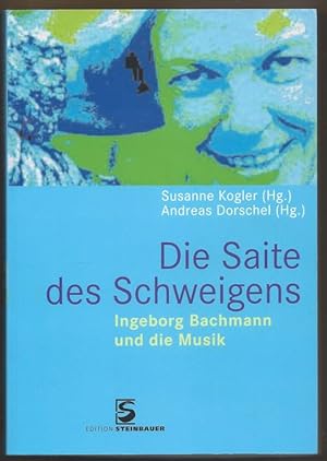 Bild des Verkufers fr Die Saite des Schweigens. Ingeborg Bachmann und die Musik. zum Verkauf von Antiquariat Bcherstapel