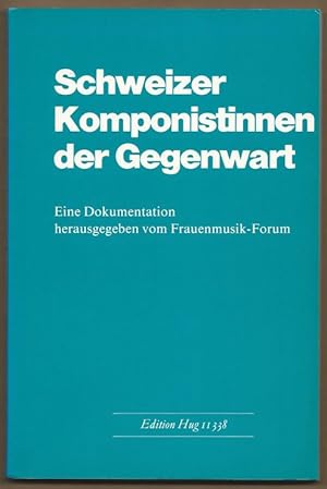 Image du vendeur pour Schweizer Komponistinnen der Gegenwart. Eine Dokumentation herausgegeben von Frauenmusik-Forum (= Edition Hug 11338). mis en vente par Antiquariat Bcherstapel