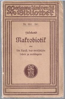 Bild des Verkufers fr Makrobiotik oder Die Kunst, das menschliche Leben zu verlngern (= Reclams Universal-Bibliothek Nr. 481-484). zum Verkauf von Antiquariat Bcherstapel