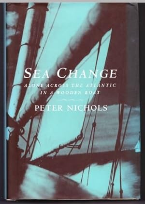 Bild des Verkufers fr Sea Change. Alone Across the Atlantic in a Wooden Boat. zum Verkauf von Antiquariat Bcherstapel