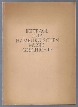 Bild des Verkufers fr Beitrge zur Hamburgischen Musikgeschichte. zum Verkauf von Antiquariat Bcherstapel