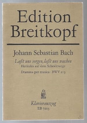 Seller image for Lat und sorgen, lat uns wachen (Herkules auf dem Scheidewege / Die Wahl des Herkules) BWV 213 (= Edition Breitkopf Nr. 7213). Klavierauszug. for sale by Antiquariat Bcherstapel