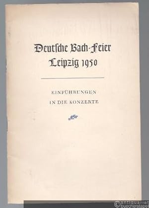 Immagine del venditore per Deutsche Bach-Feier Leipzig 1950. Einfhrungen in die Konzerte. venduto da Antiquariat Bcherstapel