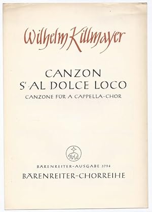 Bild des Verkufers fr Canzon s'039al dolce loco (1950). Canzone fr a cappella-Chor. Brenreiter-Chorreihe (= Brenreiter-Ausgabe 3794). zum Verkauf von Antiquariat Bcherstapel