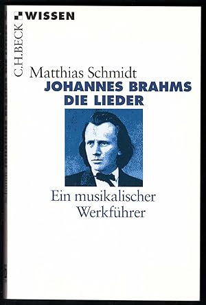 Bild des Verkufers fr Johannes Brahms. Die Lieder. Ein musikalischer Werkfhrer (= Beck'039sche Reihe. Wissen 2224). zum Verkauf von Antiquariat Bcherstapel