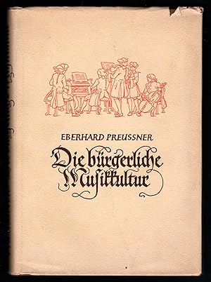 Seller image for Die brgerliche Musikkultur. Ein Beitrag zur deutschen Musikgeschichte des 18. Jahrhunderts. for sale by Antiquariat Bcherstapel