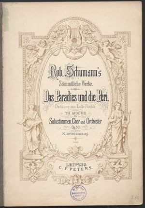 Bild des Verkufers fr Das Paradies und die Peri fr Solostimmen, Chor und Orchester, Op. 50 (= Rob. Schumann's Smmtliche Werke). Klavierauszug. zum Verkauf von Antiquariat Bcherstapel