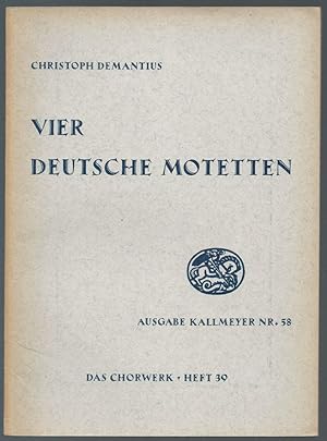 Bild des Verkufers fr Vier deutsche Motetten zu 6 Stimmen (= Ausgabe Kallmeyer Nr. 58. Das Chorwerk, Heft 39). zum Verkauf von Antiquariat Bcherstapel