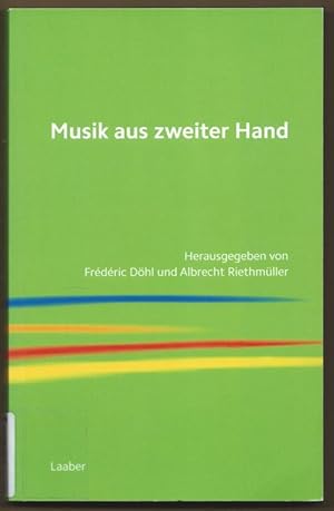 Seller image for Musik aus zweiter Hand. Beitrge zur kompositorischen Autorschaft (= Spektrum der Musik, Band 10). for sale by Antiquariat Bcherstapel