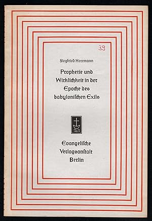 Bild des Verkufers fr Prophetie und Wirklichkeit in der Epoche des babylonischen Exils (= Aufstze und Vortrge zur Theologie und Religionswissenschaft, Heft 39). zum Verkauf von Antiquariat Bcherstapel