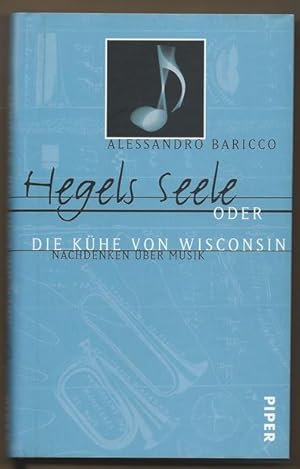 Bild des Verkufers fr Hegels Seele oder die Khe von Wisconsin. Nachdenken ber Musik. zum Verkauf von Antiquariat Bcherstapel