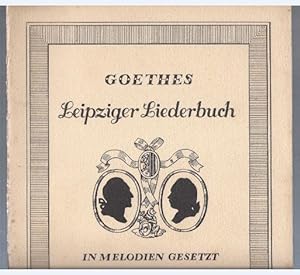 Seller image for Goethes Leipziger Liederbuch. In Melodien gesetzt von Bernhard Theodor Breitkopf 1769 (= Edition Breitkopf, Nr. 5540). for sale by Antiquariat Bcherstapel