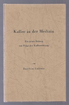 Image du vendeur pour Kaffee in der Medizin. Ein neuer Beitrag zur Frage der Kaffeewirkung. mis en vente par Antiquariat Bcherstapel