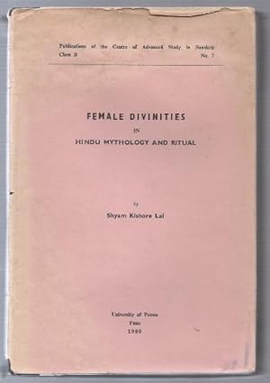 Seller image for Female Divinities in Hindu Mythology and Ritual (= Publications of the Centre of Advanced Study in Sanskrit, Class B, No. 7). for sale by Antiquariat Bcherstapel