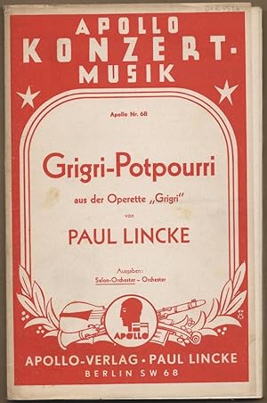 Bild des Verkufers fr Potpourri aus der Operette: Grigri (= Apollo Konzert Musik, Nr. 68). Salon-Orchester. 13 Stimmen. zum Verkauf von Antiquariat Bcherstapel