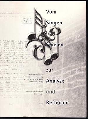 Bild des Verkufers fr Vom Singen und Spielen zur Analyse und Reflexion. Eine Dokumentation anlsslich der 50. Arbeitstagung des Instituts fr Neue Musik und Musikerziehung. zum Verkauf von Antiquariat Bcherstapel