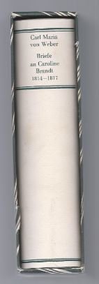 Seller image for Mein vielgeliebter Muks. Hundert Briefe Carl Maria von Webers an Caroline Brandt aus den Jahren 1814 - 1817. for sale by Antiquariat Bcherstapel