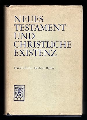 Bild des Verkufers fr Neues Testament und christliche Existenz. Festschrift fr Herbert Braun zum 70. Geburtstag am 4. Mai 1973. zum Verkauf von Antiquariat Bcherstapel