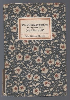 Bild des Verkufers fr Das Rollwagenbchlein an Tag gebracht durch Jrg Wickram 1555 (= Insel-Bcherei Nr. 132). zum Verkauf von Antiquariat Bcherstapel
