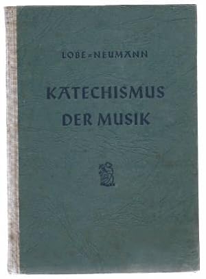 Bild des Verkufers fr Katechismus der Musik als Neubearbeitung und Erweiterung des gleichnamigen Werkes von J. C. Lobe. zum Verkauf von Antiquariat Bcherstapel