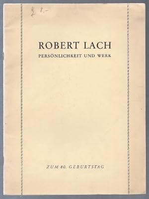 Bild des Verkufers fr Robert Lach. Persnlichkeit und Werk. Zum 80. Geburtstag. zum Verkauf von Antiquariat Bcherstapel