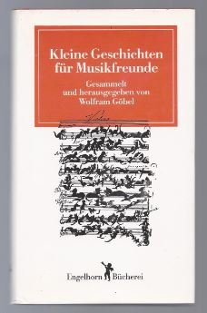 Bild des Verkufers fr Kleine Geschichten fr Musikfreunde (= Engelhorn-Bcherei). zum Verkauf von Antiquariat Bcherstapel