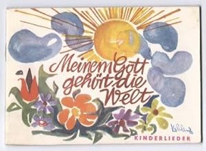 Seller image for Meinem Gott gehrt die Welt. Kinderlieder. for sale by Antiquariat Bcherstapel