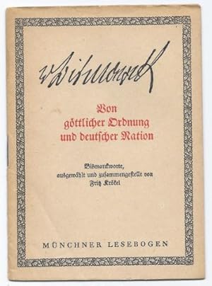 Bild des Verkufers fr Von gttlicher Ordnung und deutscher Nation. Bismarckworte (= Mnchner Lesebogen, Nr. 33). zum Verkauf von Antiquariat Bcherstapel