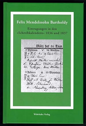Bild des Verkufers fr Felix Mendelssohn Bartholdy. Eintragungen in den "Schreibkalendern" 1836 und 1837 (= Mendelssohn-Studien, Sonderband 1). zum Verkauf von Antiquariat Bcherstapel